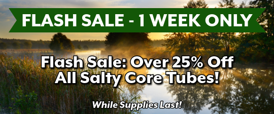 Flash Sale: Over 25% Off All Salty Core Tubes