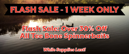 Flash Sale: Over 30% Off all Tee Bone Spinnerbaits